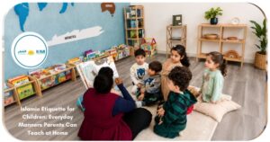 islamic-etiquette-for-children-everyday-manners-parents-can-teach-at-home